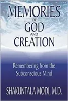 Memories of God and Creation: Remembering from the Subconscious Mind (Modi Shakuntala)(Paperback)