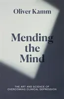 Mending the Mind (Kamm Oliver)(Paperback)