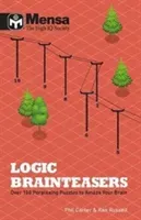 Mensa: Logic Brainteasers - Tantalize and train your brain with over 200 puzzles (Carter Phil)(Paperback / softback)