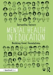 Mental Health in Education: Building Good Foundations (Garner Samantha)(Paperback)