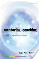 Mentoring-Coaching: A Guide for Education Professionals (Pask Roger)(Paperback)