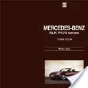 Mercedes-Benz Slk: R170 Series 1996-2004 (Long Brian)(Pevná vazba)