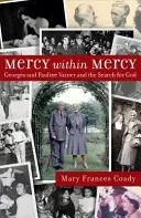 Mercy Within Mercy - Georges and Pauline Vanier and the Search for God (Coady Mary Frances)(Paperback / softback)