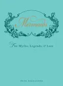 Mermaids: The Myths, Legends, & Lore (Alexander Skye)(Pevná vazba)