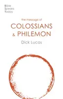 Message of Colossians and Philemon - Fullness And Freedom (Lucas Dick)(Paperback / softback)