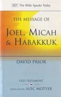 Message of Joel, Micah and Habakkuk - Listening to the Voice of God (Prior David)(Paperback / softback)