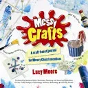 Messy Crafts - A craft-based journal for Messy Church members (Moore Lucy)(Paperback / softback)