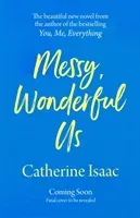 Messy, Wonderful Us - the most uplifting feelgood escapist novel you'll read this year (Isaac Catherine)(Paperback / softback)