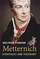 Metternich: Strategist and Visionary (Siemann Wolfram)(Pevná vazba)