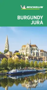 Michelin Green Guide Burgundy Jura: (Travel Guide)(Paperback)