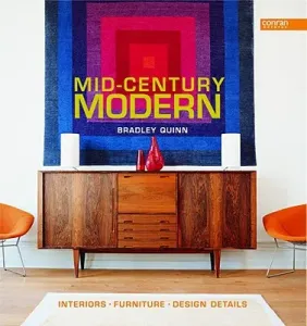 Mid-Century Modern: Interiors, Furniture, Design Details (Quinn Bradley)(Pevná vazba)