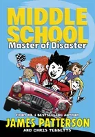 Middle School: Master of Disaster - (Middle School 12) (Patterson James)(Paperback / softback)