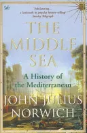Middle Sea - A History of the Mediterranean (Norwich Viscount John Julius)(Paperback / softback)