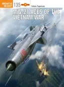 Mig-21 Aces of the Vietnam War (Toperczer Istvn)(Paperback)