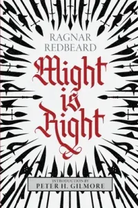 Might is Right: The Authoritative Edition (Redbeard Ragnar)(Paperback)