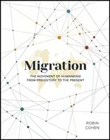 Migration: The Movement of Humankind from Prehistory to the Present (Cohen Robin)(Pevná vazba)