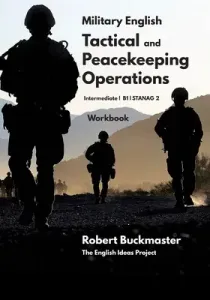 Military English Tactical and Peacekeeping Operations: Student's Workbook (Buckmaster Robert Andrew)(Paperback)