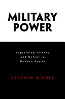 Military Power: Explaining Victory and Defeat in Modern Battle (Biddle Stephen)(Paperback)