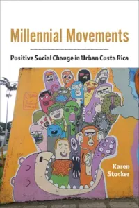 Millennial Movements: Positive Social Change in Urban Costa Rica (Stocker Karen)(Pevná vazba)