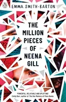 Million Pieces of Neena Gill - Shortlisted for the Waterstones Children's Book Prize 2020 (Smith-Barton Emma)(Paperback / softback)