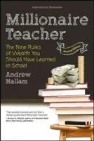 Millionaire Teacher: The Nine Rules of Wealth You Should Have Learned in School (Hallam Andrew)(Paperback)