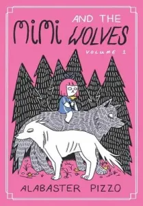 Mimi and the Wolves - Volume One (Pizzo Alabaster)(Pevná vazba)
