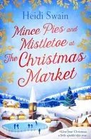 Mince Pies and Mistletoe at the Christmas Market (Swain Heidi)(Paperback / softback)
