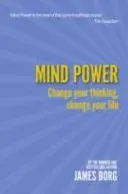 Mind Power 2nd edn - Change your thinking, change your life (Borg James)(Paperback / softback)