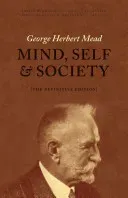 Mind, Self, and Society: The Definitive Edition (Mead George Herbert)(Paperback)