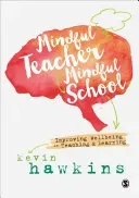Mindful Teacher, Mindful School: Improving Wellbeing in Teaching and Learning (Hawkins Kevin)(Paperback)