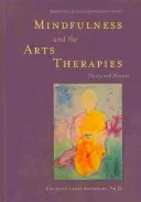 Mindfulness and the Arts Therapies: Theory and Practice (Kass Jared D.)(Paperback)