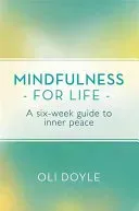 Mindfulness for Life: A Six-Week Guide to Inner Peace (Doyle Oli)(Paperback)