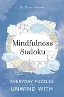 Mindfulness Sudoku, 1: Everyday Puzzles to Unwind with (Moore Gareth)(Paperback)