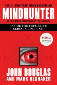 Mindhunter: Inside the Fbi's Elite Serial Crime Unit (Douglas John E.)(Paperback)
