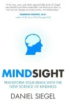 Mindsight - Transform Your Brain with the New Science of Kindness (Siegel Daniel)(Paperback / softback)