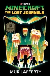 Minecraft: The Lost Journals: An Official Minecraft Novel (Lafferty Mur)(Pevná vazba)