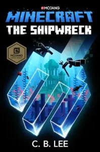 Minecraft: The Shipwreck: An Official Minecraft Novel (Lee C. B.)(Pevná vazba)