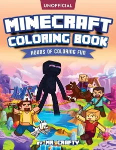 Minecraft's Coloring Book: Minecrafter's Coloring Activity Book: Hours of Coloring Fun (An Unofficial Minecraft Book) (Mr Crafty)(Paperback)