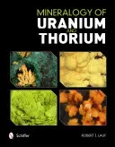 Mineralogy of Uranium and Thorium (Lauf Robert)(Pevná vazba)