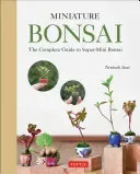 Miniature Bonsai: The Complete Guide to Super-Mini Bonsai (Iwai Terutoshi)(Pevná vazba)