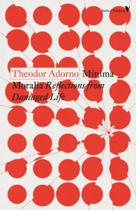 Minima Moralia: Reflections from Damaged Life (Adorno Theodor)(Paperback)
