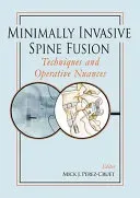 Minimally Invasive Spine Fusion: Techniques and Operative Nuances(Pevná vazba)