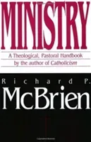 Ministry: A Theological, Pastoral Handbook (McBrien Richard P.)(Paperback)