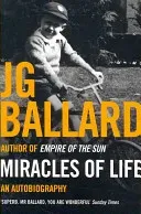 Miracles of Life (Ballard J. G.)(Paperback / softback)