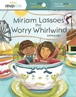 Miriam Lassoes the Worry Whirlwind: Feeling Worry & Learning Comfort (Day Sophia)(Paperback)