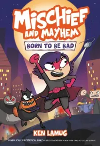 Mischief and Mayhem #1: Born to Be Bad (Lamug Ken)(Pevná vazba)