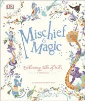 Mischief & Magic: Enchanting Tales of India (DK)(Pevná vazba)