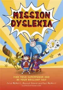 Mission Dyslexia: Find Your Superpower and Be Your Brilliant Self (McNeill Julie)(Paperback)