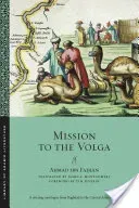 Mission to the Volga (Faḍlān Aḥmad Ibn)(Paperback)