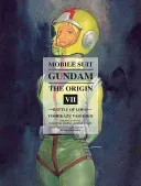 Mobile Suit Gundam: The Origin, Volume 7: Battle of Loum (Yasuhiko Yoshikazu)(Pevná vazba)